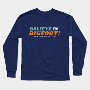 Believe in Bigfoot Long Sleeve T-Shirt